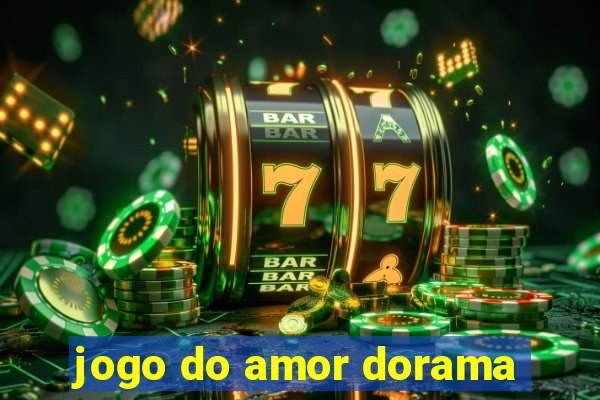 jogo do amor dorama